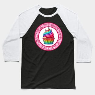 Unicorn Cupcake - You should eat some more | Rainbow | Foodie | Cute | Sweet Baseball T-Shirt